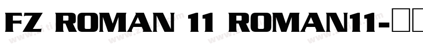 FZ ROMAN 11 ROMAN11字体转换